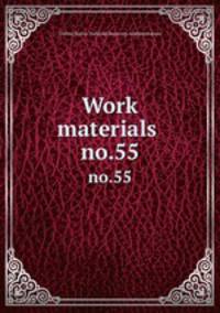 Work materials .. no.55