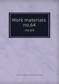 Work materials .. no.64