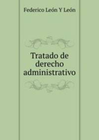 Tratado de derecho administrativo