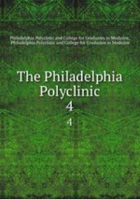 The Philadelphia Polyclinic. 4