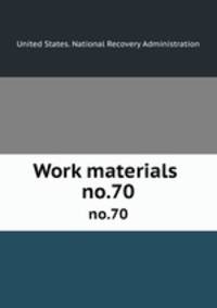 Work materials .. no.70