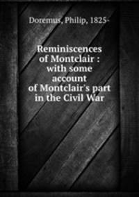 Reminiscences of Montclair : with some account of Montclair