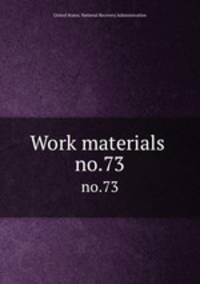 Work materials .. no.73