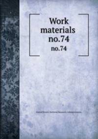 Work materials .. no.74