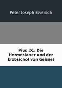 Pius IX.: Die Hermesianer und der Erzbischof von Geissel