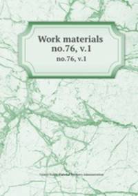 Work materials .. no.76, v.1