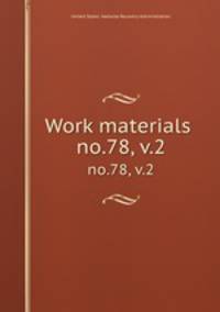 Work materials .. no.78, v.2