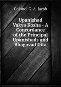Upanishad Vakya Kosha - A Concordance of the Principal Upanishads and Bhagavad Gita