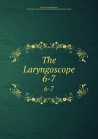 The Laryngoscope. 6-7