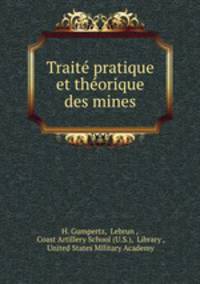 Traite pratique et theorique des mines