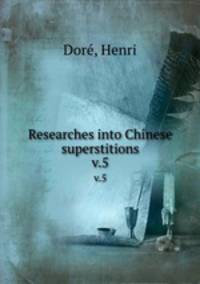 Researches into Chinese superstitions. v.5