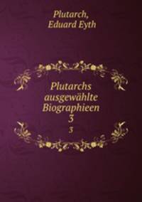 Plutarchs ausgewhlte Biographieen. 3