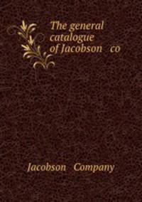 The general catalogue of Jacobson & co
