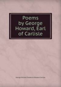 Poems by George Howard, Earl of Carlisle