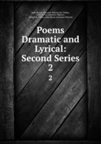 Poems Dramatic and Lyrical: Second Series. 2