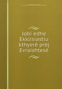 Jobi edhe Ekklisiastiu kthyere prej Evraishtese