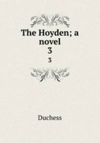 The Hoyden; a novel. 3