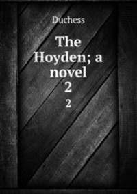 The Hoyden; a novel. 2