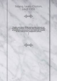 Players and plays of the last quarter century; an historical summary of causes and a critical review of conditions as existing in the American theatre at the close of the nineteenth century. 2