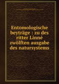 Entomologische beytrage : zu des ritter Linne zwolften ausgabe des natursystems