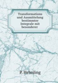 Transformations und Ausmittelung bestimmter Integrale mit besonderer .