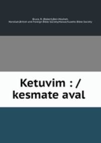 Ketuvim : / kesmate aval