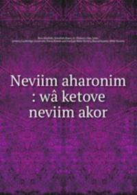 Neviim aharonim : wa ketove neviim akor