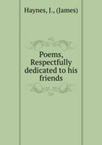 Poems, Respectfully dedicated to his friends