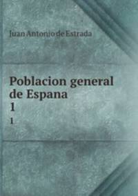 Poblacion general de Espana.. 1