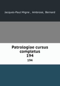 Patrologiae cursus completus. 194