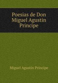 Poesias de Don Miguel Agustin Principe
