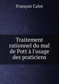 Traitement rationnel du mal de Pott a l