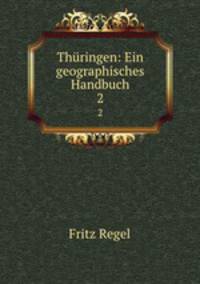 Thringen: Ein geographisches Handbuch. 2