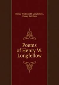 Poems of Henry W. Longfellow