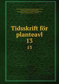 Tidsskrift fr planteavl. 13