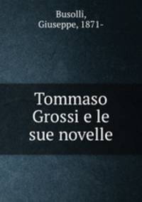 Tommaso Grossi e le sue novelle