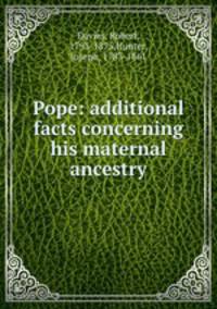 Pope: additional facts concerning his maternal ancestry