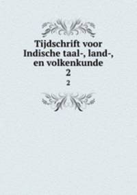 Tijdschrift voor Indische taal-, land-, en volkenkunde. 2
