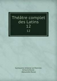 Thtre complet des Latins. 12