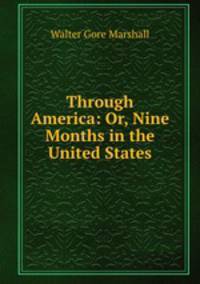 Through America: Or, Nine Months in the United States