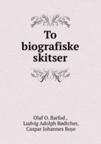 To biografiske skitser