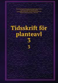 Tidsskrift fr planteavl. 3
