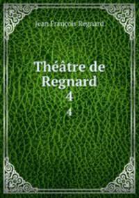 Thtre de Regnard. 4