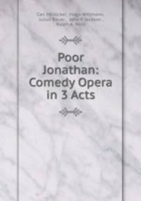 Poor Jonathan: Comedy Opera in 3 Acts