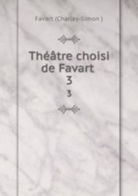 Thtre choisi de Favart .. 3