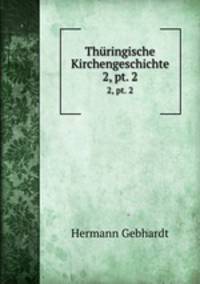 Thringische Kirchengeschichte. 2, pt. 2