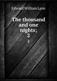 The thousand and one nights;. 2