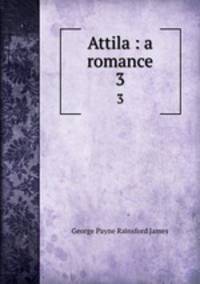 Attila : a romance. 3