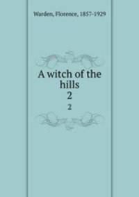 A witch of the hills. 2