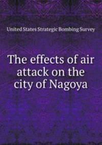 The effects of air attack on the city of Nagoya